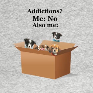 Puppy Addiction T-Shirt